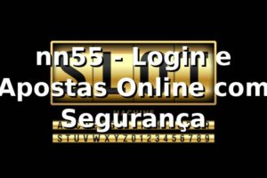 nn55 - Login e Apostas Online com Segurança